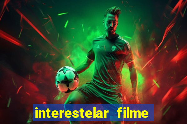 interestelar filme completo dublado google drive interestelar filme